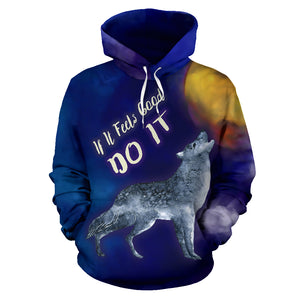 If It Feels Good Do It All Over Print Hoodie Wolf Howling At The Moon